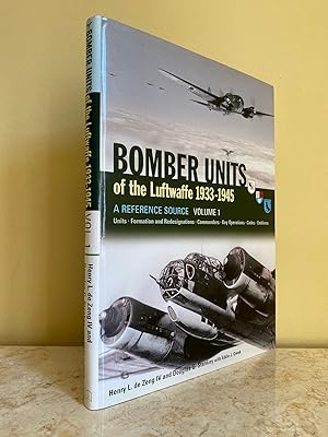 Seller image for Bomber Units of the Luftwaffe 1933-1945 | A Reference Source | Units - Formation and Redesignations - Commanders - Key Operations - Codes - Emblems | Volume 1 (One | I) for sale by Little Stour Books PBFA Member