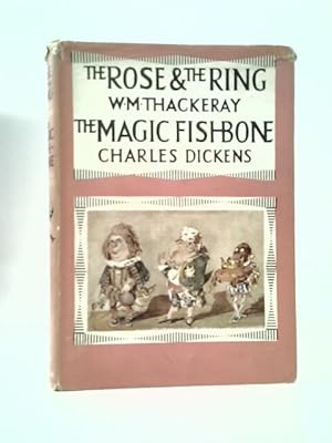 Seller image for The Rose & The Ring & The Magic Fishbone for sale by World of Rare Books