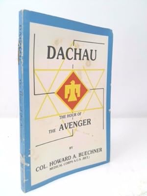 Seller image for Dachau: The Hour of the Avenger (An Eyewitness Account) for sale by ThriftBooksVintage