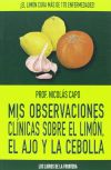 Bild des Verkufers fr Mis observaciones clinicas sobre limon, ajo y cebolla zum Verkauf von Agapea Libros