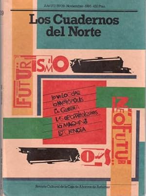 Imagen del vendedor de LOS CUADERNOS DEL NORTE N 39. Revista cultural. Sumario: Futurismo y neofuturismo. Colaboran: Juan Cueto, Paul Virilio, Jen-Claude Marcad, Aldo Colonetti, Eduaro Subirats, Mara Bonatti, Claudia Salaris, Daniele Lombardi. a la venta por Librera y Editorial Renacimiento, S.A.