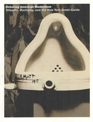 Immagine del venditore per Debating American Modernism: Stieglitz, Duchamp, and the New York Avant-Garde venduto da Bij tij en ontij ...