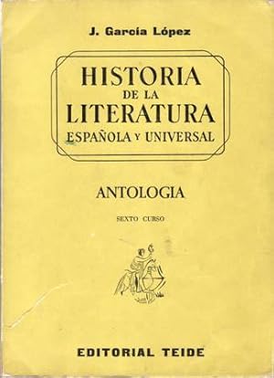 Seller image for Historia de la literatura espaola y universal. Antologa. Sexto curso. Sintaxis. El arte literario. El anlisis y comentario de texto. Textos antolgicos. for sale by Librera y Editorial Renacimiento, S.A.