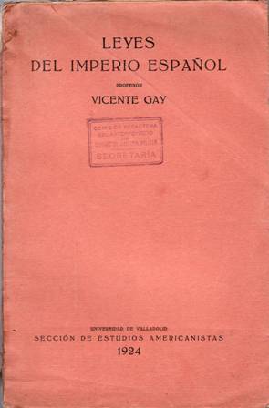 Imagen del vendedor de Leyes del Imperio Espaol. Las leyes de Indias y su influjo en la legislacin colonial extranjera. a la venta por Librera y Editorial Renacimiento, S.A.