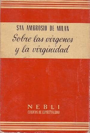 Imagen del vendedor de Sobre las vrgenes y la virginidad. a la venta por Librera y Editorial Renacimiento, S.A.