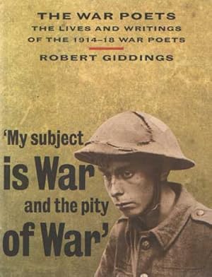 Seller image for The War Poets: Lives and Writings of the 1914-18 War Poets for sale by Bij tij en ontij ...