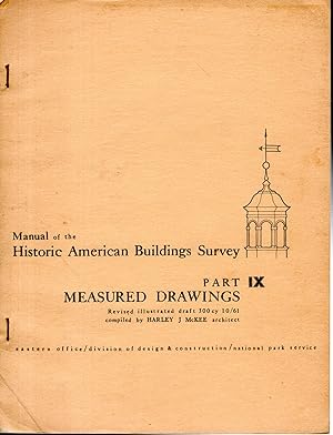 Immagine del venditore per Manual of the Historic American Buildings Survey, Part IX: (9) Measured Drawings venduto da Dorley House Books, Inc.