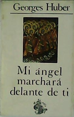 Imagen del vendedor de Mi ngel marchar delante de ti. a la venta por Librera y Editorial Renacimiento, S.A.