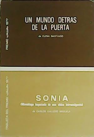 Imagen del vendedor de Un mundo detrs de la puerta. Sonia (Monlogo imputado de una chica intransigente). Premio y finalista del premio Jauja 1977. a la venta por Librera y Editorial Renacimiento, S.A.