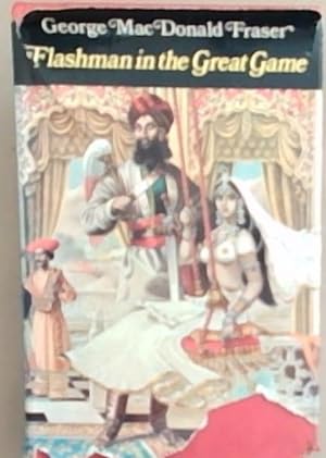 Immagine del venditore per Flashman in the Great Game: From the Flashman Papers 1856-1858 venduto da Chapter 1