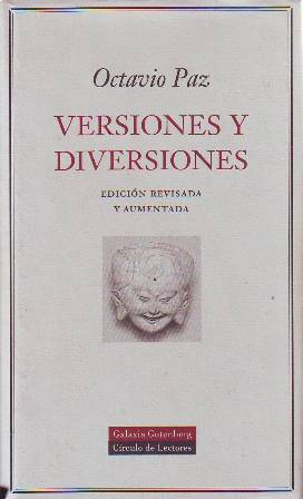 Imagen del vendedor de Versiones y diversiones (Totalidad de sus traducciones con el texto original de los autores, excepto suecos y orientales. Nerval, Apollinaire, Reverdy, Michaux, Char, Schehad, Donne, Pound, cummings, Williams, Tomlinson, Bishop, Li Po, Tu Fu, Li Ch'ing-chao, Matsuo Basho, Kalidasa, etc.). a la venta por Librera y Editorial Renacimiento, S.A.