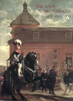 Imagen del vendedor de Mil aos del caballo en el arte hispnico. Exposicin. Real Alczar de Sevilla (5 de abril - 17 de junio de 2001). Presidente: Luis Miguel Enciso Recio. Director: Rafael Gasset y Muoz Vargas. a la venta por Librera y Editorial Renacimiento, S.A.