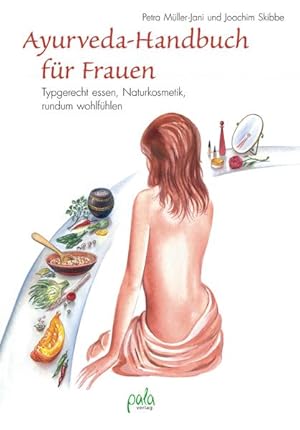 Bild des Verkufers fr Ayurveda-Handbuch fr Frauen Typgerecht essen, rundum wohl fhlen zum Verkauf von Berliner Bchertisch eG