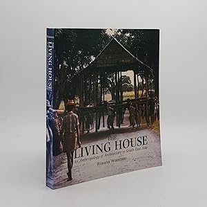 THE LIVING HOUSE An Anthropology of Architecture in South-East Asia