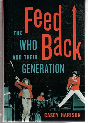 Image du vendeur pour Feedback: The Who and Their Generation mis en vente par EdmondDantes Bookseller
