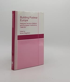 Image du vendeur pour BUILDING POSTWAR EUROPE National Decision-Makers and European Institutions 1948-63 mis en vente par Rothwell & Dunworth (ABA, ILAB)