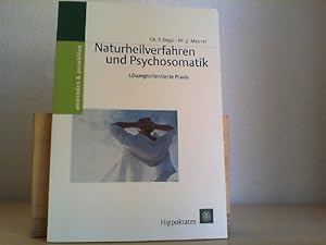 Imagen del vendedor de Naturheilverfahren und Psychosomatik : lsungsorientierte Praxis. Christian Peter Dogs ; Wolf-Jrgen Maurer / Anwenden & auswhlen a la venta por Antiquariat im Schloss