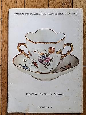Cahiers des porcelaines d'art Schira, Lausanne - Cahier nº 3 Fleurs & Insectes de Meissen