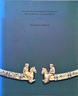 Bild des Verkufers fr Aus Den Schatzkammern Eurasiens: Meisterwerke Antiker Kunst zum Verkauf von Berliner Bchertisch eG