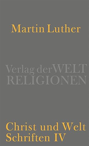 Seller image for Beutel, A. Luther Christ und Welt Schriften IV for sale by artbook-service