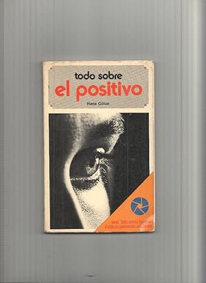 Seller image for Coleccion Foto-Como hacerlo: Todo sobre el positivo for sale by El Boletin