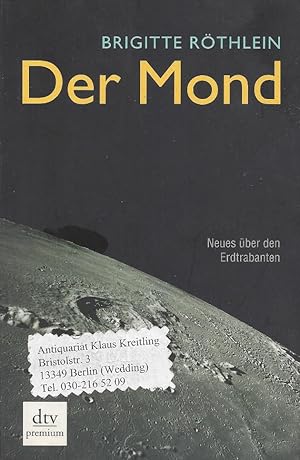 Der Mond. Neues über den Erdtrabanten. Mit 80 Abbildungen