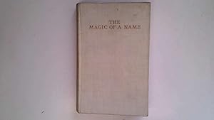 Imagen del vendedor de The Magic of a Name a la venta por Goldstone Rare Books