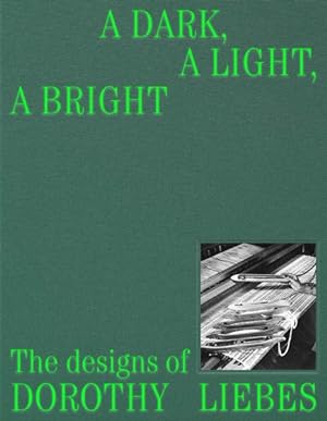 Immagine del venditore per Dark, a Light, a Bright : The Designs of Dorothy Liebes venduto da GreatBookPrices