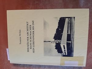 Der Kölner Architekt Hans Schumacher. Sein Lebenswerk bis 1945. Günther Binding (Hrsg.)