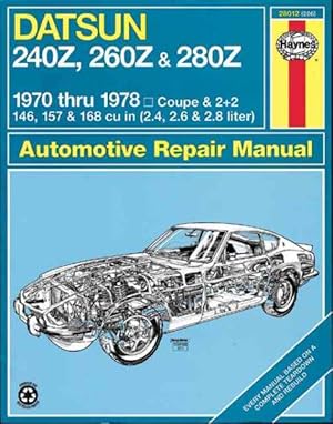Seller image for Haynes Datsun 240z, 260z, and 280z Manual, 1970-1978 for sale by GreatBookPricesUK
