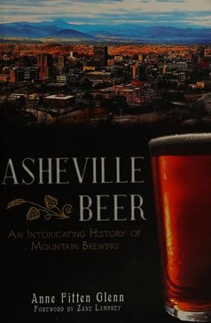 Seller image for Asheville Beer: An Intoxicating History of Mountain Brewing (American Palate) for sale by Giant Giant