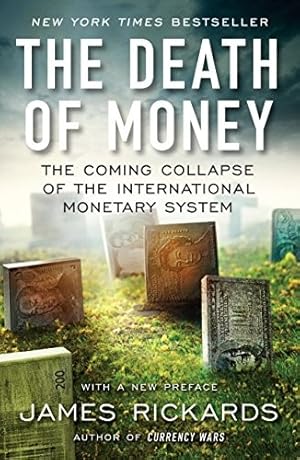 Seller image for The Death of Money: The Coming Collapse of the International Monetary System for sale by Giant Giant