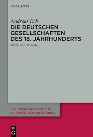Bild des Verkufers fr Die Deutschen Gesellschaften des 18. Jahrhunderts : Ein Gruppenbild zum Verkauf von AHA-BUCH GmbH