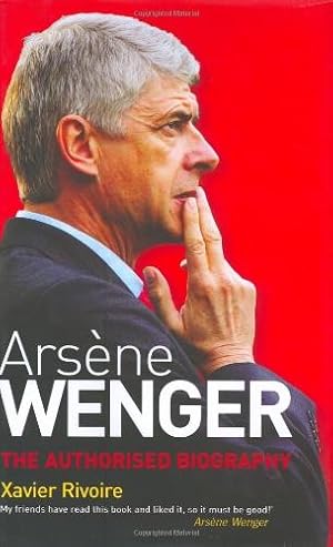 Imagen del vendedor de Arsene Wenger: The Biography a la venta por WeBuyBooks