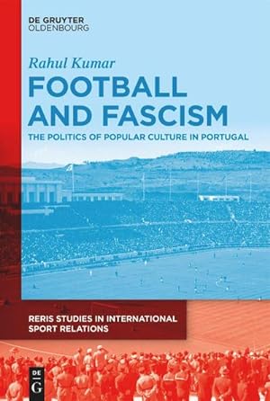 Bild des Verkufers fr Football and Fascism : The Politics of Popular Culture in Portugal zum Verkauf von AHA-BUCH GmbH