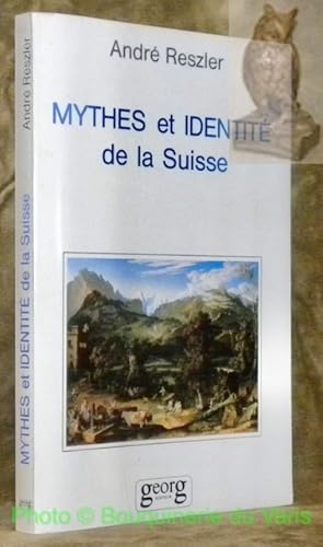 Bild des Verkufers fr Mythes et identit de la Suisse. zum Verkauf von Bouquinerie du Varis