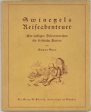Seller image for Swinegels Reiseabenteuer. Ein lustiges Bildermrchen fr frhliche Kinder. for sale by Schsisches Auktionshaus & Antiquariat