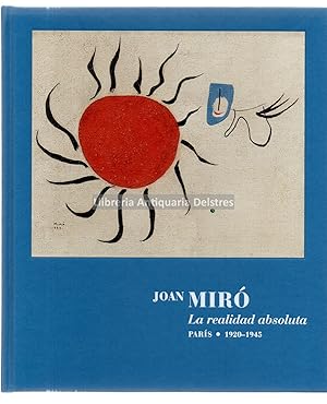 Image du vendeur pour Joan Mir. La realidad absoluta. Paris 1920-1945. mis en vente par Llibreria Antiquria Delstres