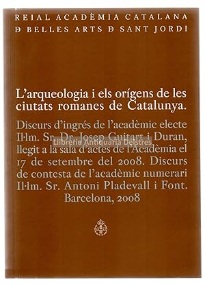 Imagen del vendedor de L'arqueologia i els orgens de les ciutats romanes de Catalunya. Discurs. a la venta por Llibreria Antiquria Delstres