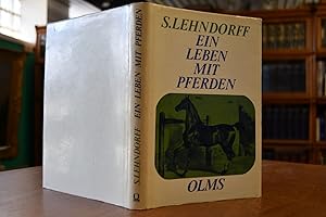 Ein Leben mit Pferden. Graf Siegfried Lehndorff. Mit einem Vorwort von W. Uppenborn / Documenta h...
