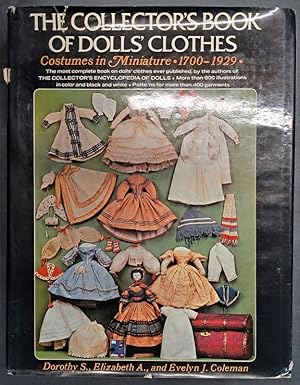 Bild des Verkufers fr The Collector s Book of Dolls Clothes : Costumes in Miniature, 1700-1929 zum Verkauf von Librairie de l'Avenue - Henri  Veyrier