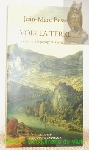 Image du vendeur pour Voir la terre. Six essais sur le paysage et la gographie. mis en vente par Bouquinerie du Varis