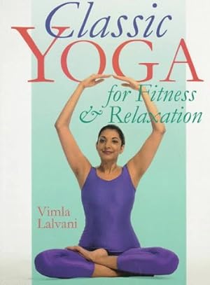 Bild des Verkäufers für Classic Yoga For Fitness & Relaxation zum Verkauf von Reliant Bookstore