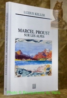 Seller image for Marcel Proust sur les Alpes. Traduit de l'allemand par Jean Kaempfer. for sale by Bouquinerie du Varis