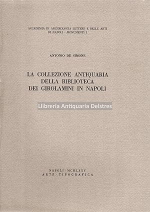 Bild des Verkufers fr Accademia di Archeologia Lettere e Belle Arti di Napoli. La collezione antiquaria della Biblioteca dei Girolamini in Napoli. zum Verkauf von Llibreria Antiquria Delstres