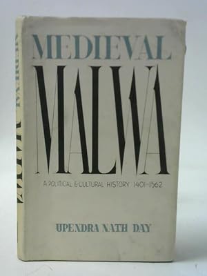 Seller image for Medieval Malwa: A Political And Cultural History 1401 - 1562 for sale by World of Rare Books
