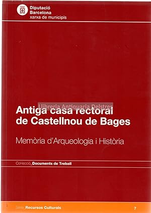 Imagen del vendedor de Antiga casa rectoral de Castellnou de Bages: Memria d'Arqueologia i Histria. a la venta por Llibreria Antiquria Delstres