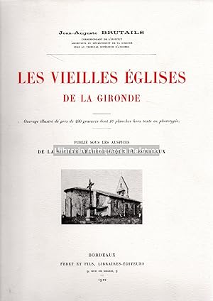 Image du vendeur pour Les vieilles glises de la Gironde. Ouvrage illustr de prs de 400 gravures dont 16 planches hors texte en phototypie. Rdition en fac-simile. mis en vente par Llibreria Antiquria Delstres