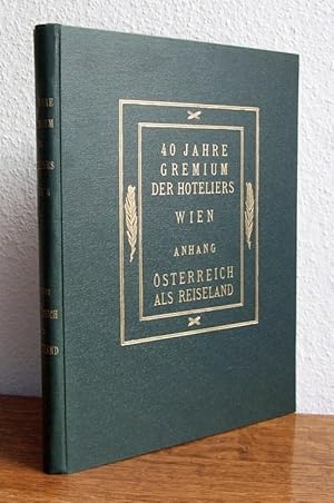 Festschrift herausgegeben anlässlich des vierzigjährigen Jubiläums vom Gremium der Hoteliers in W...