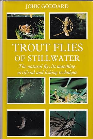 Imagen del vendedor de TROUT FLIES OF STILLWATER: THE NATURAL FLY, ITS MATCHING ARTIFICIAL AND FISHING TECHNIQUE. By John Goddard. With colour and other photographs by the author and drawings by Cliff Henry. Third edition. a la venta por Coch-y-Bonddu Books Ltd
